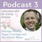 PCOS Podcast 3 - Manage Sugar cravings with Dr Corey Schuler