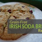 Grain Free Irish Soda Bread