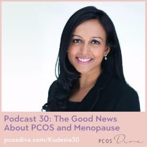 PCOS Podcast 30 - Menopause - Dr. Kudesia