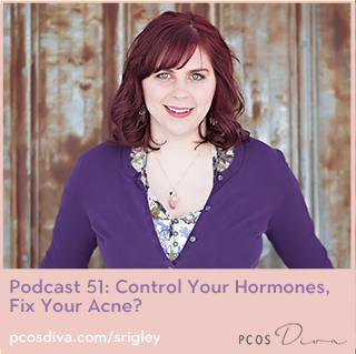 PCOS Podcast - 51: Control Hormones - Fix Acne