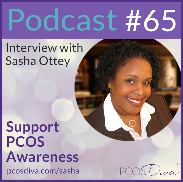 PCOS Podcast 65 - Sasha Ottey