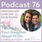 PCOS Podcast 76 - talking to your daughter