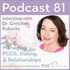 PCOS Podcast 81 relationship Dr Gretchen
