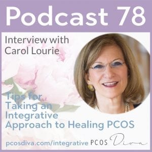 PCOS Podcast 78- Tips for Taking an Integrative Approach to Healing PCOS