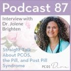 PCOS Podcast 87 Post Pill Syndrome