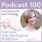 PCOS Diva Podcast No 100 - Amy Medling