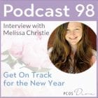 PCOS Podcast No. 98 - Get on Track for the New Year