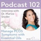 PCOS Podcast No. 102: Manage PCOS Symptoms with Essential Oils