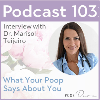 PCOS Podcast 103 - What Your Poop Says About You