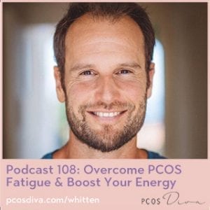 PCOS Podcast-108 Overcome PCOS Fatigue and Boost Your Energy