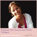 PCOS Podcast 110 Overcome Fatigue