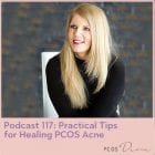 PCOS Podcast: Practical Tips for Healing PCOS Acne