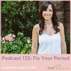 PCOS Podcast 133 - Fix Your Period