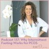 PCOS Diva Podcast 137 - Intermittent Fasting