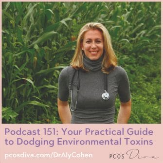PCOS podcast 151- Dodging Environmental Toxins
