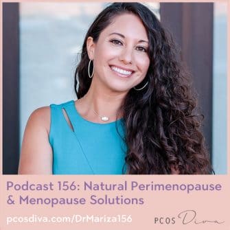 PCOS Podcast 156 - Natural Perimenopause & Menopause Solutions