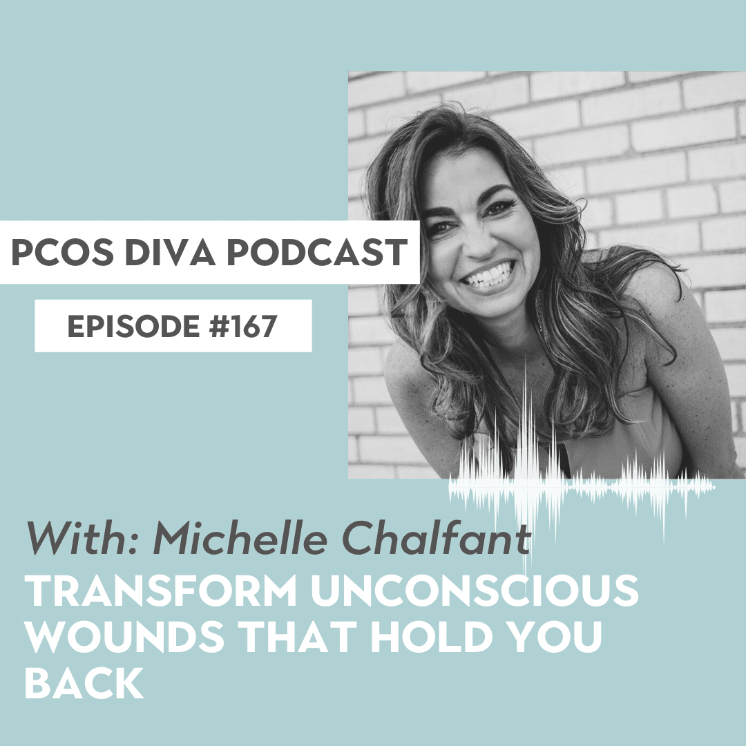 Transform Unconscious Wounds that Hold you Back [Podcast with Michelle Chalfant]